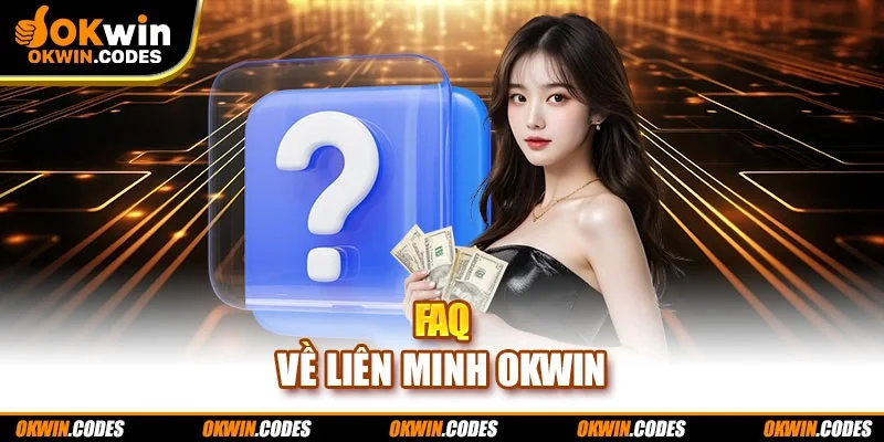 faq về liên minh Okwin