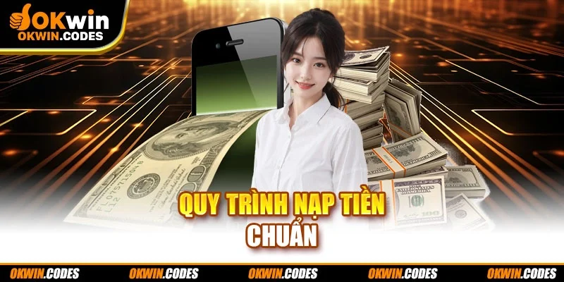Quy trình nạp tiền chuẩn